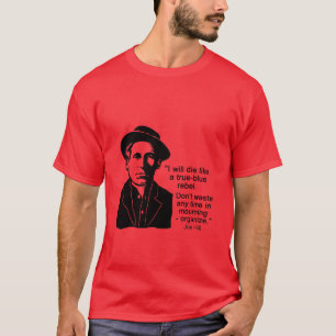 Joe Backe Quote, organisera inte T-Shirt