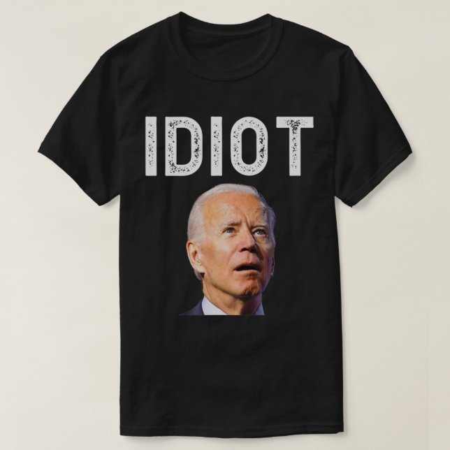 Joe Biden är en indiot.png T Shirt (Design framsida)