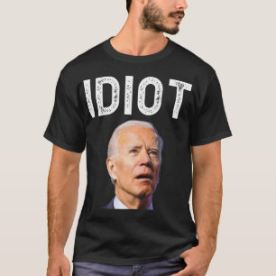 Joe Biden är en indiot.png T Shirt