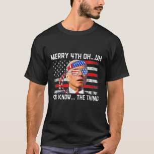 Joe Biden förväxlade Merry Lycklig Funny 4:e juli T Shirt