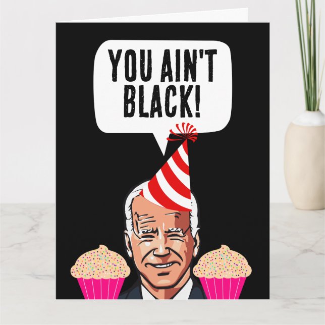 JOE BIDEN FUNNY BIRTHDAY DU ÄR INTE SVART! KORT (Framsida)