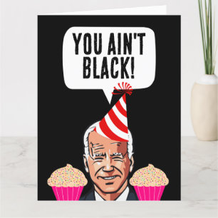 JOE BIDEN FUNNY BIRTHDAY DU ÄR INTE SVART! KORT