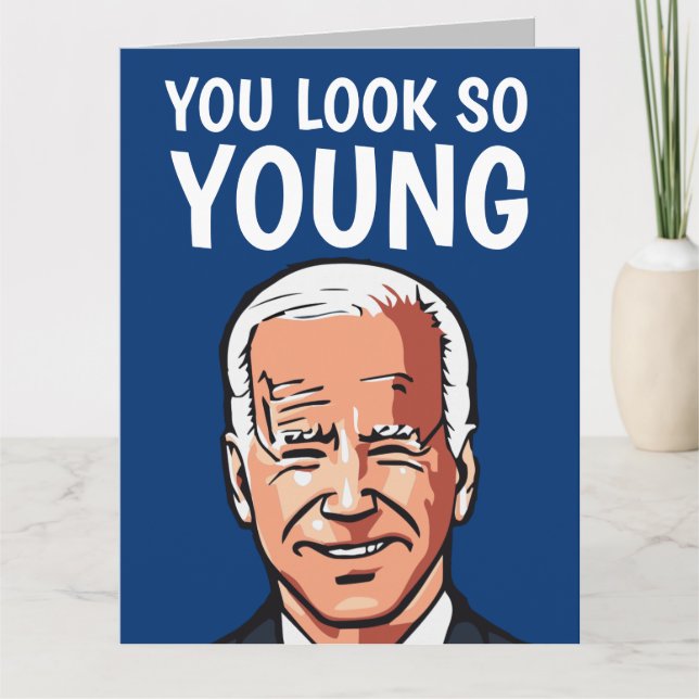 JOE BIDEN FUNNY BIRTHDAY DU SER SÅ UNG KORT (Framsida)