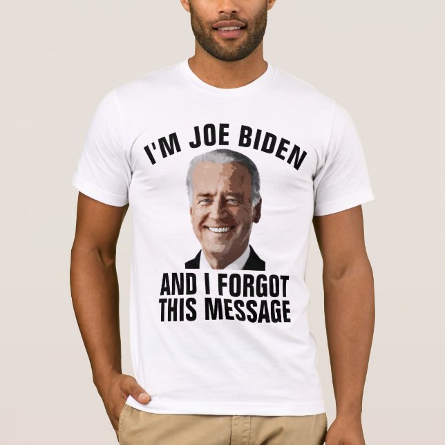 JOE BIDEN, GLÖMT DET HÄR MEDDELANDET T-SHIRTS (Framsida)