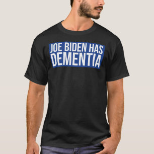 Joe Biden har dementia Sticker T Shirt