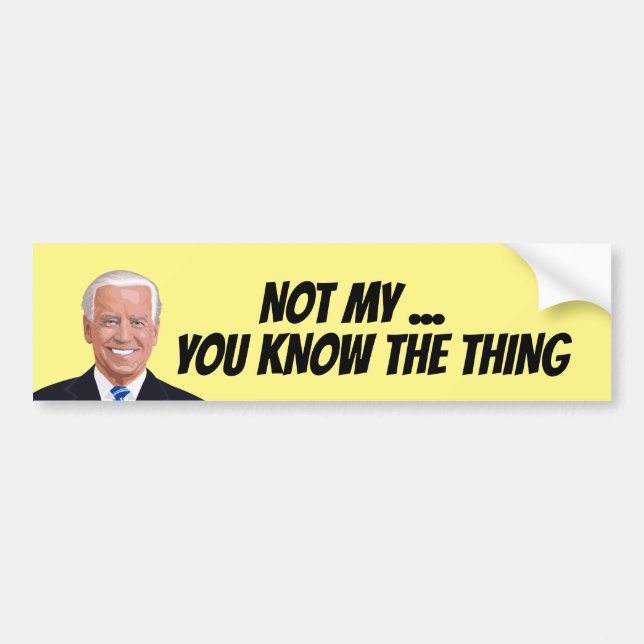 JOE BIDEN INTE MIN PRESIDENT BUMPER STICKER BILDEKAL (Framsidan)