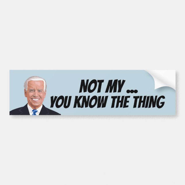 JOE BIDEN INTE MIN PRESIDENT SAK BUMPER STICKER BILDEKAL (Framsidan)