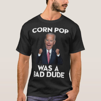 Joe Biden Maj Pop var en dålig kille. T Shirt