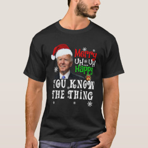 Joe Biden Merry Öh Lycklig Du känner till Sak Chr T Shirt