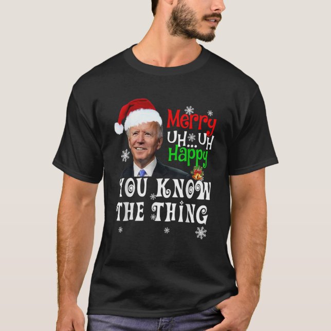 Joe Biden Merry Öh Lycklig Du känner till Sak Chr T Shirt (Framsida)