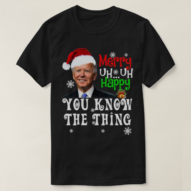 Joe Biden Merry Öh Lycklig Du känner till Sak Chr T Shirt (Design framsida)