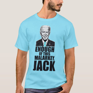 Joe Biden - TILLRÄCKLIGT MALARKEY, JACK T Shirt