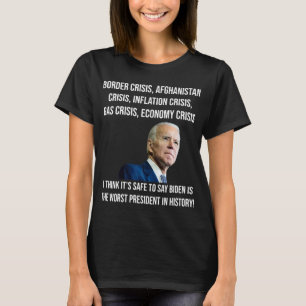 Joe Biden Worst President in History Anti Biden US T Shirt