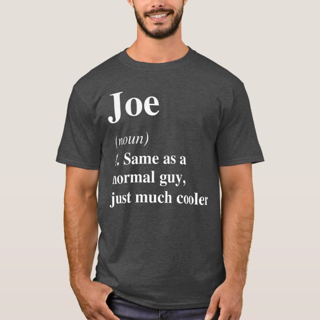 Joe Definition Name Cool Funny Personalized Birthd T Shirt (Framsida)