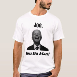 Joe, du da man, Lusj Politisk Biden T Shirt