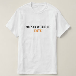 Joe Exotic Tiger Kung: Inte din genomsnittliga Joe T Shirt