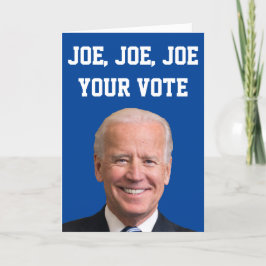 Joe, Joe, Joe, din röst Kort