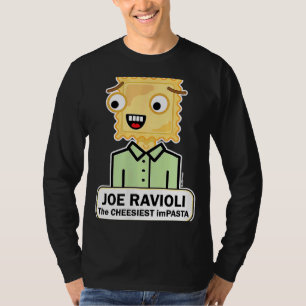 Joe Ravioli the CHEESIEST imPASTA T Shirt