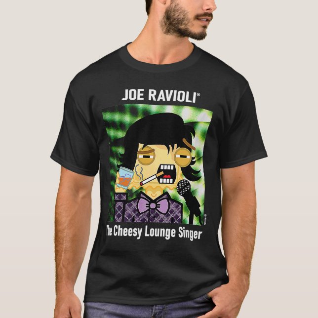 Joe Ravioli the Cheesy Lounge Singer T Shirt (Framsida)