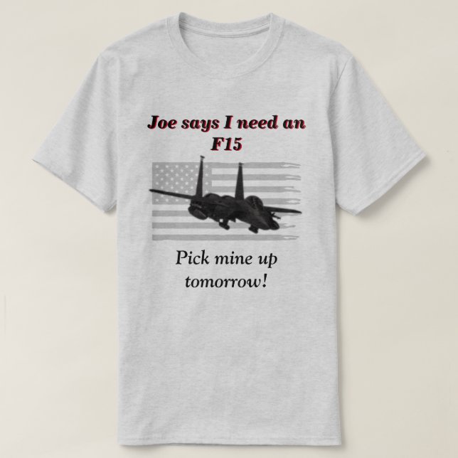 Joe säger att jag behöver en F15  T Shirt (Design framsida)