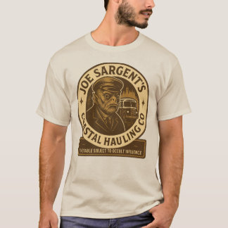 Joe Sargents Coastal Hauling Co. T Shirt