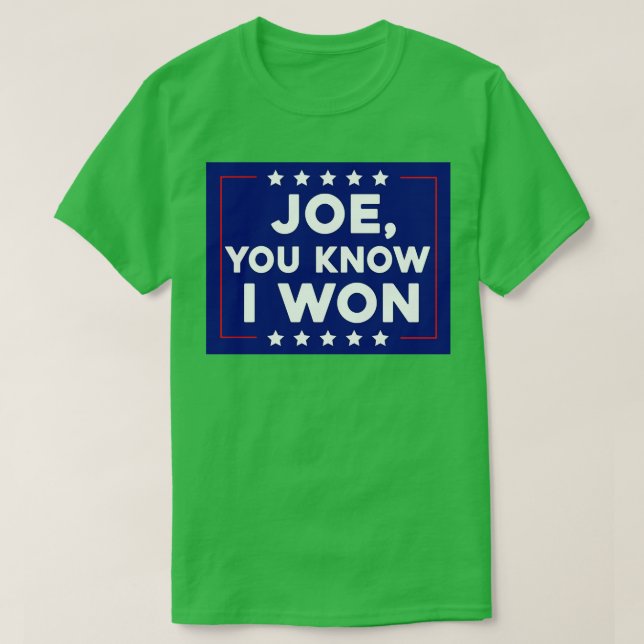 Joe You Know I Won 1 T Shirt (Design framsida)