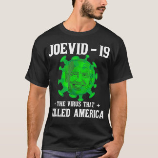 Joevid  19 The virus that killed America funny  T Shirt