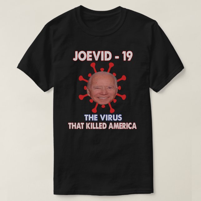 Joevid -19 Virus som dödade Amerika.. T Shirt (Design framsida)