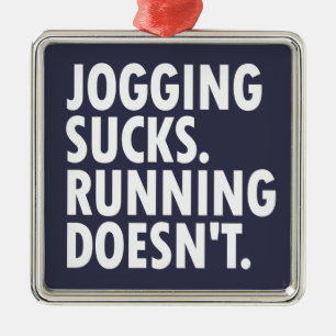 Joggande Sucks. Det går inte. Julgransprydnad Metall