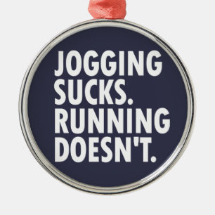 Joggande Sucks. Det går inte. Julgransprydnad Metall