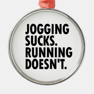 Joggande Sucks. Det går inte. Julgransprydnad Metall