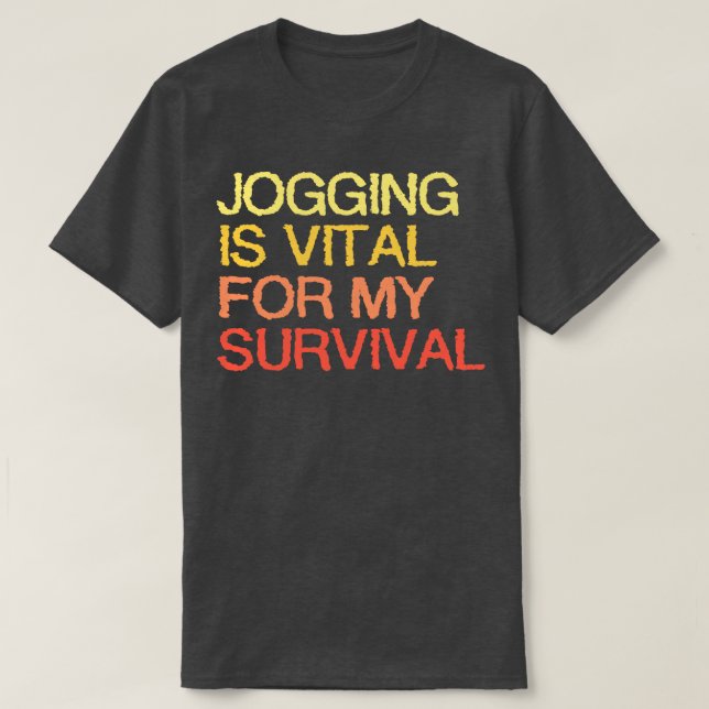 Joggning är viktigt för min överlevnad t shirt (Design framsida)
