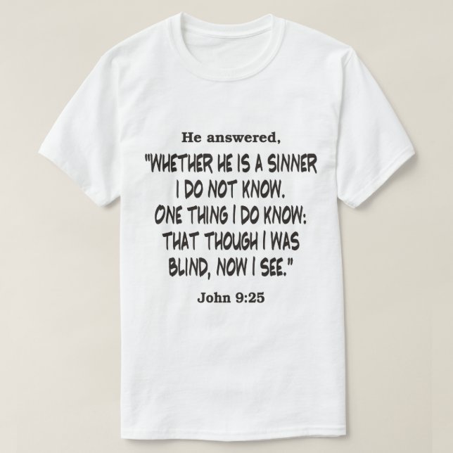 Joh 9:25 Även om jag var blind T Shirt (Design framsida)