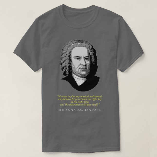 Johann Sebastian Bach Quote T Shirt (Design framsida)