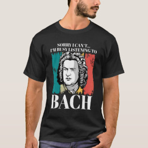 Johann Sebastian Bach som säger Composer for Class T Shirt