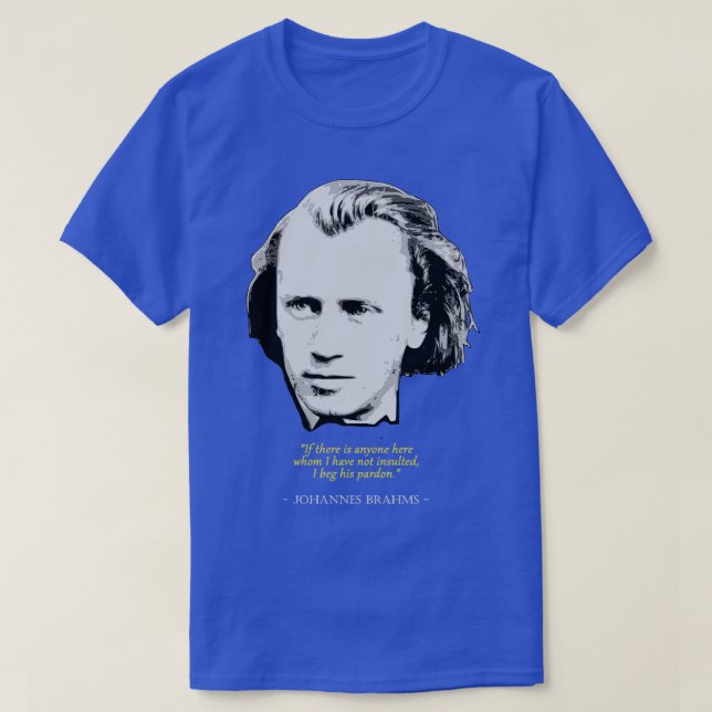 Johannes Brahms Quote T Shirt (Design framsida)