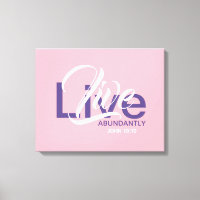 John 10:10 Abundant Life LIVE ABUNDANTLY Rosa