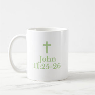 John 11:25-26 Mugg