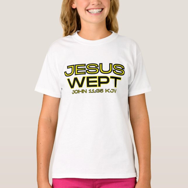 John 11:35 Bible Verse KJV Quote Girl's T Shirt (Framsida)