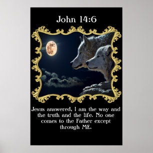 John 14:6 Wolves looking into the full moon. Poster
