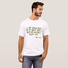 John 15:18 KJV Bible Scripture Verse Unisex T Shirt