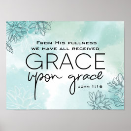 John 1:16 Vi har alla fått Grace Grace Grace Poster