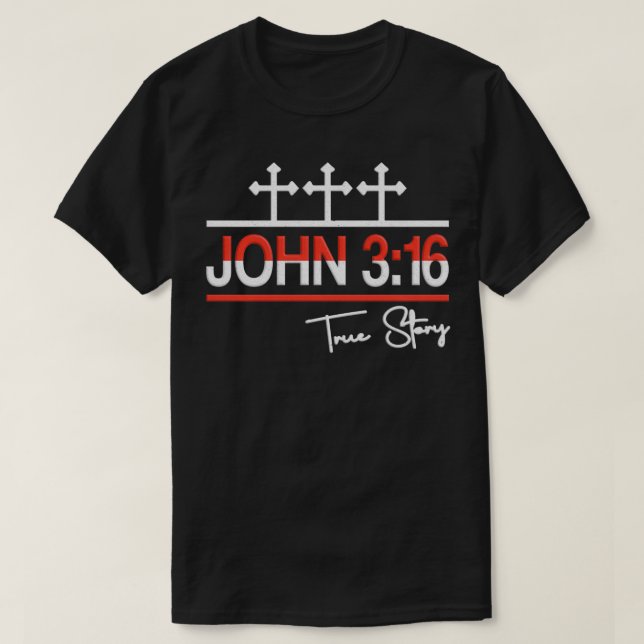 John 316 True Story Christian Pullover T Shirt (Design framsida)