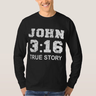 John 3 16 True Story, Faith, Bible Verse Christian T Shirt