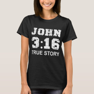 John 3 16 True Story, Faith, Bible Verse Christian T Shirt