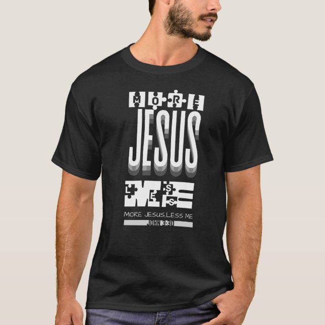 JOHN 3:30 MER JESUS MINDRE MIG T SHIRT (Framsida)