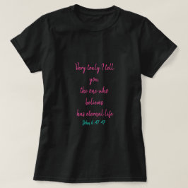 John 6:47 47 Everse Life T Shirt