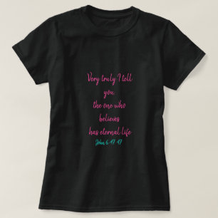John 6:47 47 Everse Life T Shirt