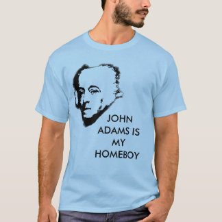 John Adams är min Homeboy Tee Shirt