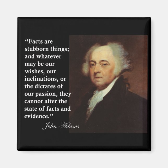 John Adams "Facts are enubborn sak", citat Magnet (Framsidan)
